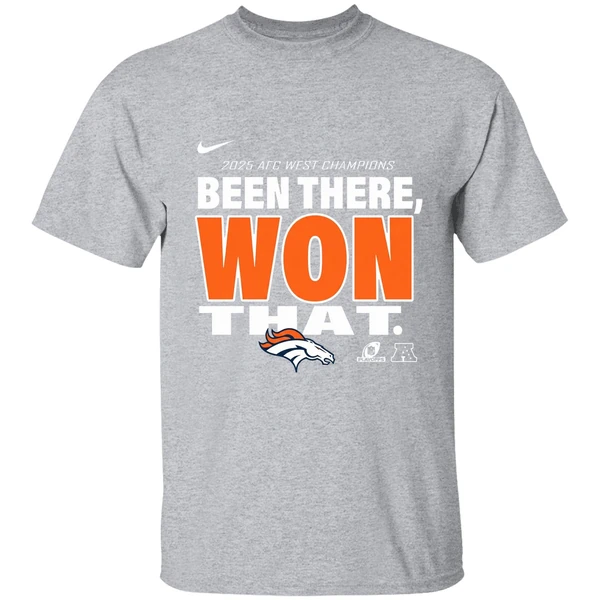 Been There Won That Denver Broncos 2025 Afc West Division Champions Shirt - Image 9