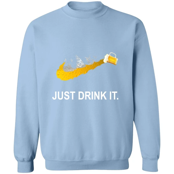 Beer Just Drink It Sweatshirt - Image 3