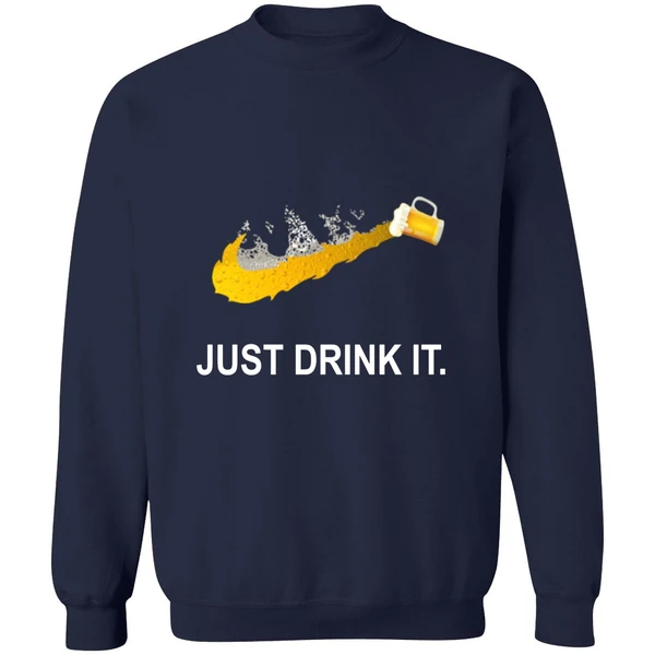Beer Just Drink It Sweatshirt - Image 5
