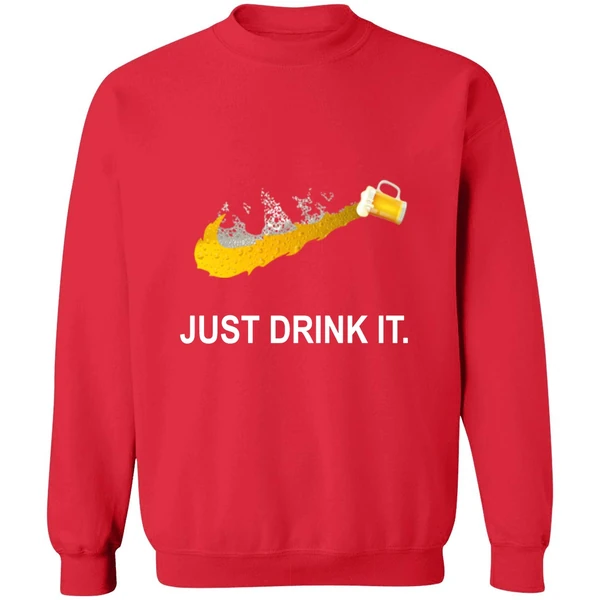 Beer Just Drink It Sweatshirt - Image 7