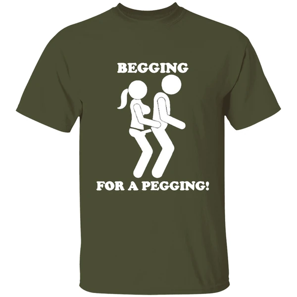 begging for a pegging art shirt militarygreen