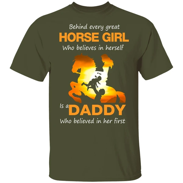 Behind Every Great Horse Girl Who Believes In Herself Is A Daddy Shirt - Image 3