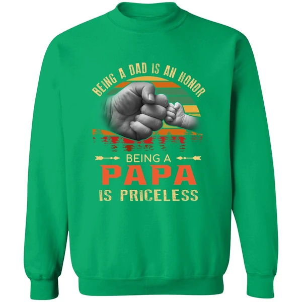 Being A Dad Is An Honor Being A Papa Is Priceless Sweatshirt - Image 2
