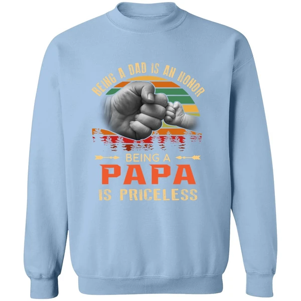 Being A Dad Is An Honor Being A Papa Is Priceless Sweatshirt - Image 3