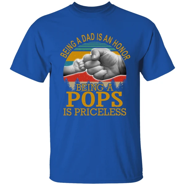 Being A Dad Is An Honor Being A Pops Is Priceless Shirt - Image 7