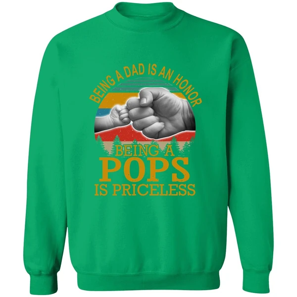 Being A Dad Is An Honor Being A Pops Is Priceless Sweatshirt - Image 2