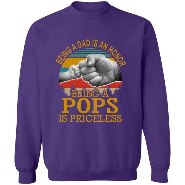 Being A Dad Is An Honor Being A Pops Is Priceless Sweatshirt - Image 6