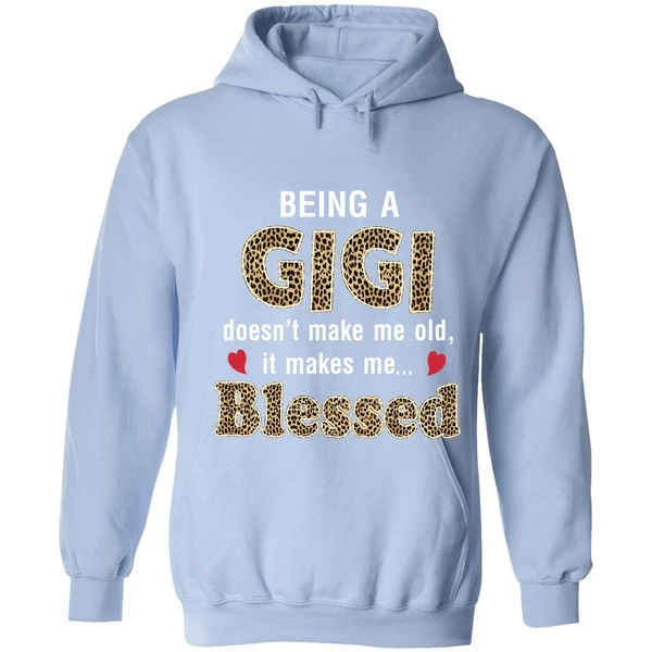 Being A Gigi Doesn't Make Me Old It Make Me Blessed Hoodie - Image 3