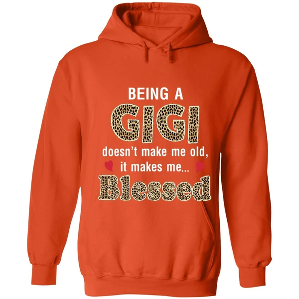 Being A Gigi Doesn't Make Me Old It Make Me Blessed Hoodie - Image 5