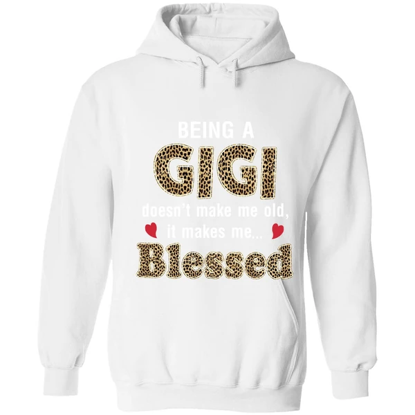 Being A Gigi Doesn't Make Me Old It Make Me Blessed Hoodie - Image 6