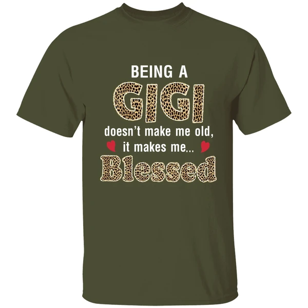 Being A Gigi Doesn't Make Me Old It Make Me Blessed Shirt - Image 3
