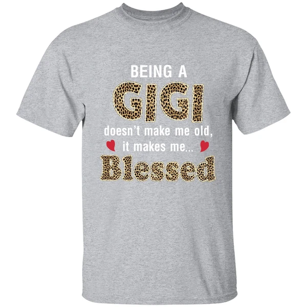 Being A Gigi Doesn't Make Me Old It Make Me Blessed Shirt - Image 8