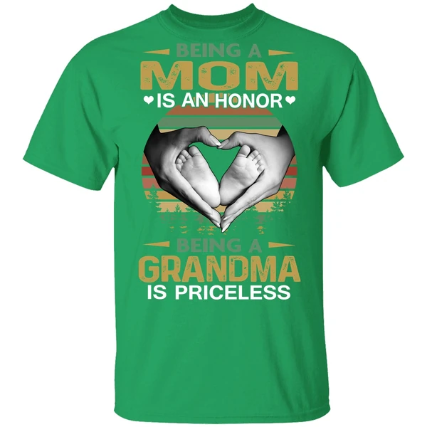 Being A Mom Is An Honor Being A Grandma Is Priceless Shirt