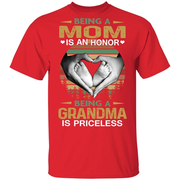 Being A Mom Is An Honor Being A Grandma Is Priceless Shirt - Image 6