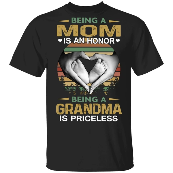 Being A Mom Is An Honor Being A Grandma Is Priceless Shirt - Image 9