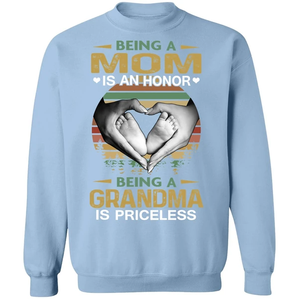 Being A Mom Is An Honor Being A Grandma Is Priceless Sweatshirt - Image 3