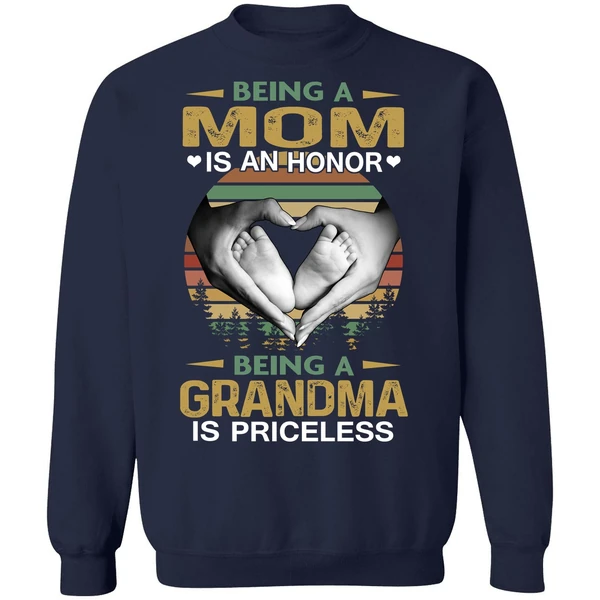 Being A Mom Is An Honor Being A Grandma Is Priceless Sweatshirt - Image 5