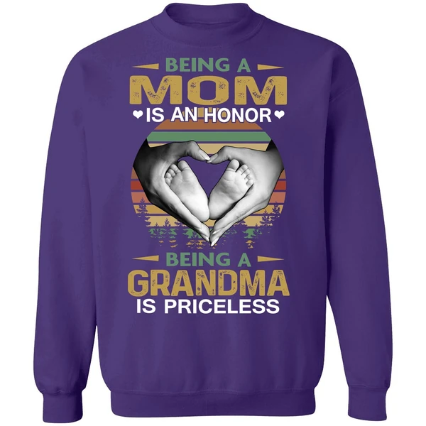 Being A Mom Is An Honor Being A Grandma Is Priceless Sweatshirt - Image 6