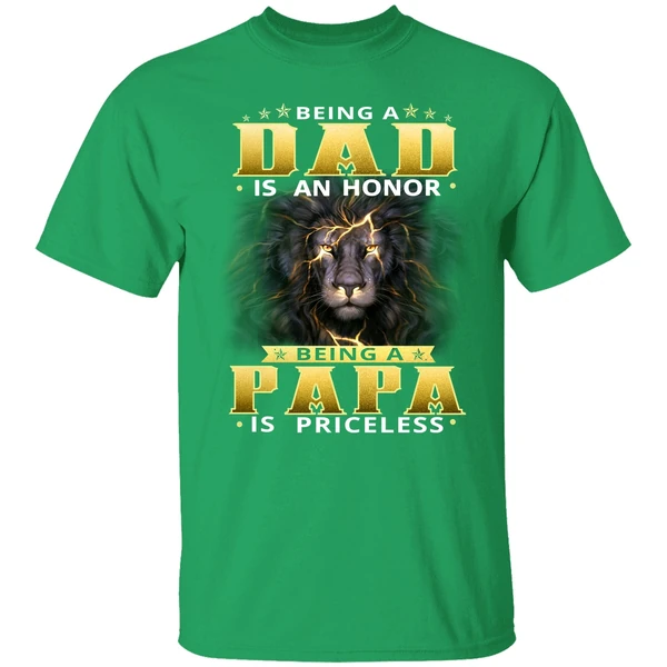 Being Dad Is An Honor Being Papa Is Priceless Shirt