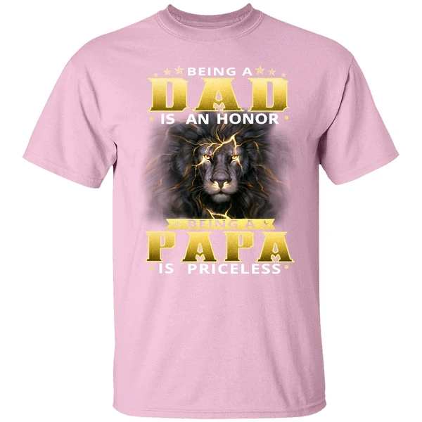 Being Dad Is An Honor Being Papa Is Priceless Shirt Being Dad Is An Honor Being Papa Is Priceless Shirt