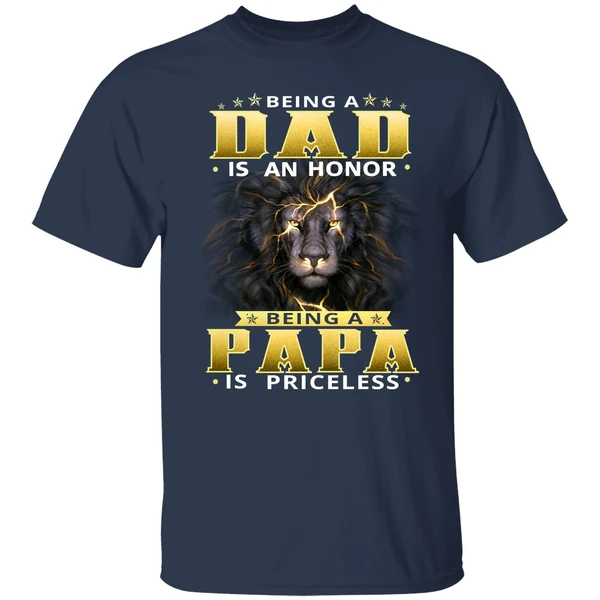 Being Dad Is An Honor Being Papa Is Priceless Shirt - Image 4