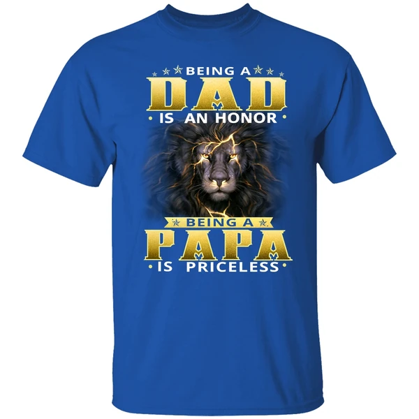 Being Dad Is An Honor Being Papa Is Priceless Shirt - Image 7