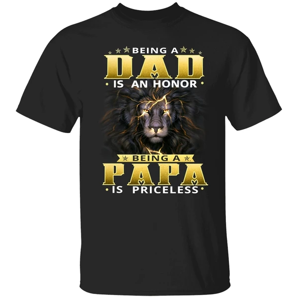 Being Dad Is An Honor Being Papa Is Priceless Shirt - Image 9