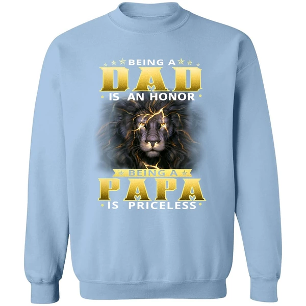 Being Dad Is An Honor Being Papa Is Priceless Sweatshirt - Image 3
