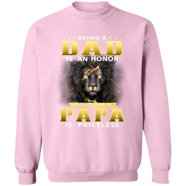 Being Dad Is An Honor Being Papa Is Priceless Sweatshirt - Image 4
