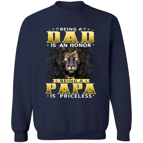 Being Dad Is An Honor Being Papa Is Priceless Sweatshirt - Image 5