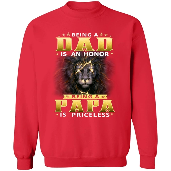 Being Dad Is An Honor Being Papa Is Priceless Sweatshirt - Image 7