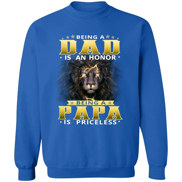 Being Dad Is An Honor Being Papa Is Priceless Sweatshirt - Image 8