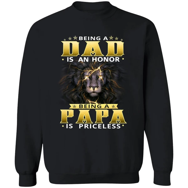 Being Dad Is An Honor Being Papa Is Priceless Sweatshirt - Image 9