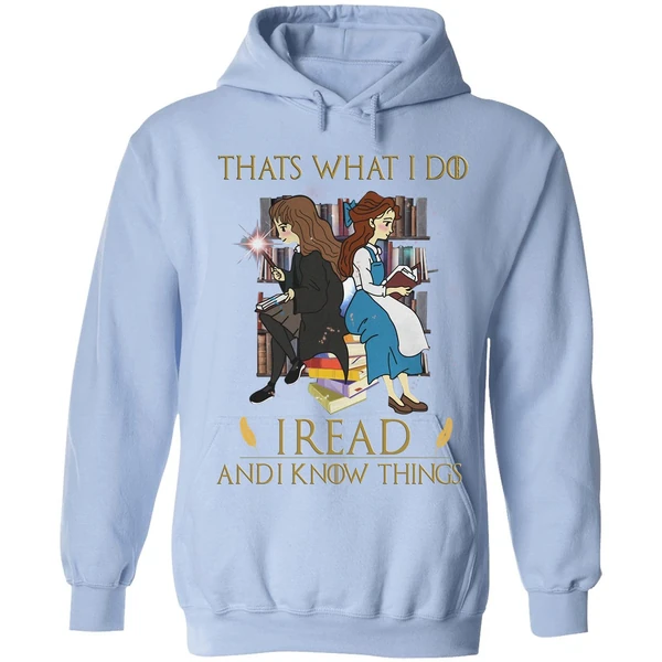 Belle And Hermione Thats What I Do I Read And I Know Things Hoodie - Image 3