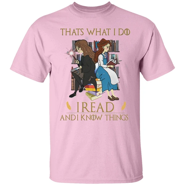 Belle And Hermione Thats What I Do I Read And I Know Things Shirt Belle And Hermione Thats What I Do I Read And I Know Things Shirt