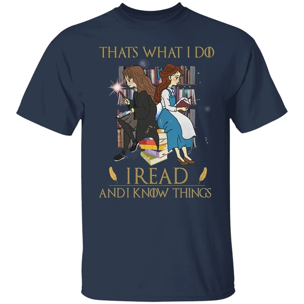 Belle And Hermione Thats What I Do I Read And I Know Things Shirt - Image 4