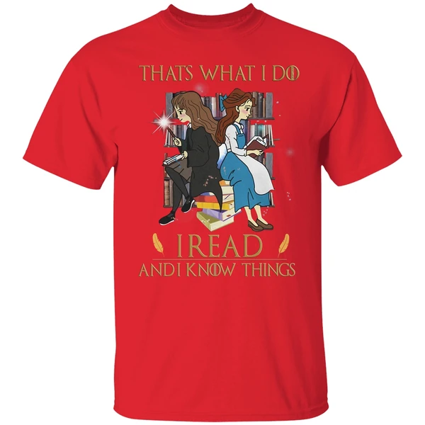 Belle And Hermione Thats What I Do I Read And I Know Things Shirt - Image 6