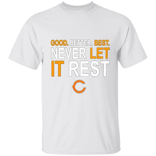 Ben Johnson Good Better Best Never Let It Rest Chicago Bears Shirt - Image 9