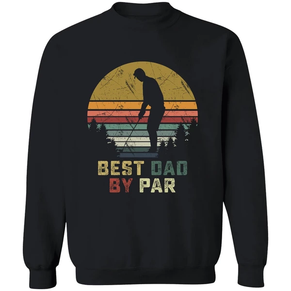 Best Dad By Par Daddy Fathers Day Golf Sweatshirt - Image 9