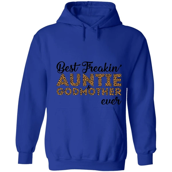 Best Freakin' Auntie And Godmother Ever Hoodie
