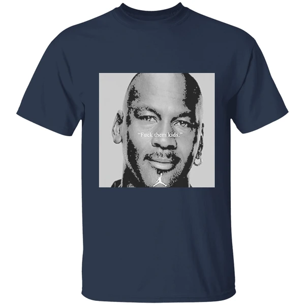 Best Michael Jordan Fuck Them Kids Shirt - Image 5