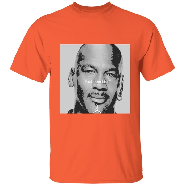 best michael jordan fuck them kids shirt orange