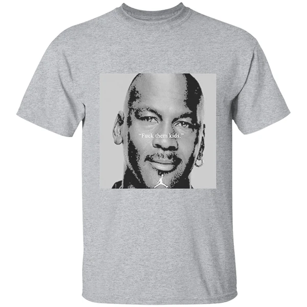 Best Michael Jordan Fuck Them Kids Shirt - Image 9