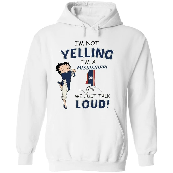 Betty Boop Im Not Yelling Im A Map Mississippi Flag Girl We Just Talk Loud Hoodie - Image 8