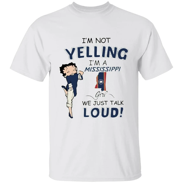 Betty Boop Im Not Yelling Im A Map Mississippi Flag Girl We Just Talk Loud Shirt