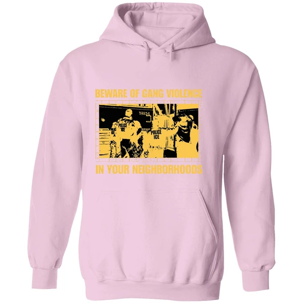 Beware Of Gang Violence In Your Neighborhoods Hoodie - Image 5