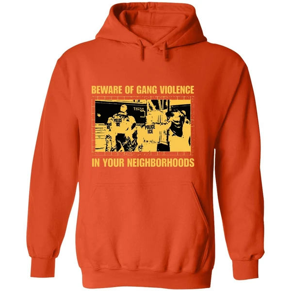 Beware Of Gang Violence In Your Neighborhoods Hoodie - Image 6