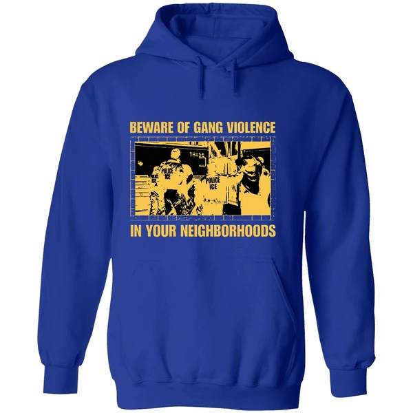 Beware Of Gang Violence In Your Neighborhoods Hoodie - Image 7