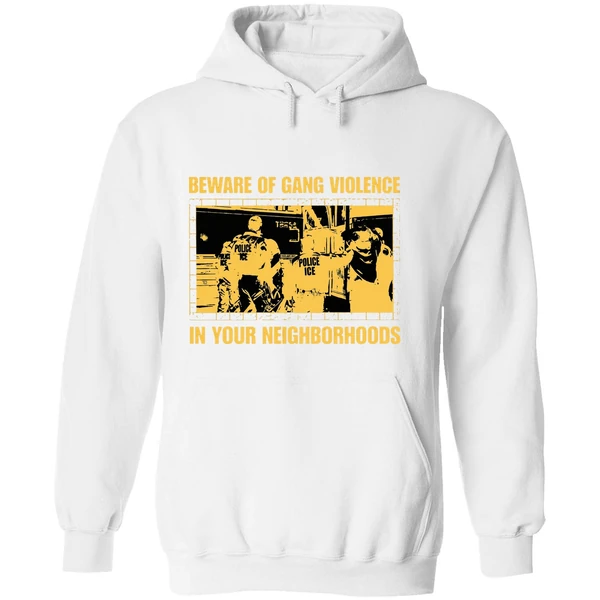 Beware Of Gang Violence In Your Neighborhoods Hoodie - Image 8