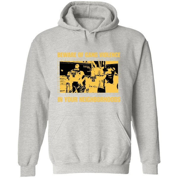Beware Of Gang Violence In Your Neighborhoods Hoodie - Image 9